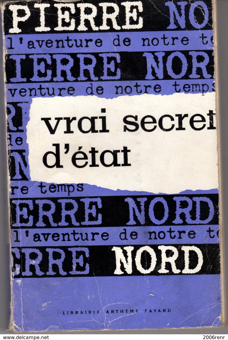 VRAI SECRET D'ETAT PIERRE NORD.  L'AVENTURE DE NOTRE TEMPS  EO 1959. VOIR SCAN - Artheme Fayard