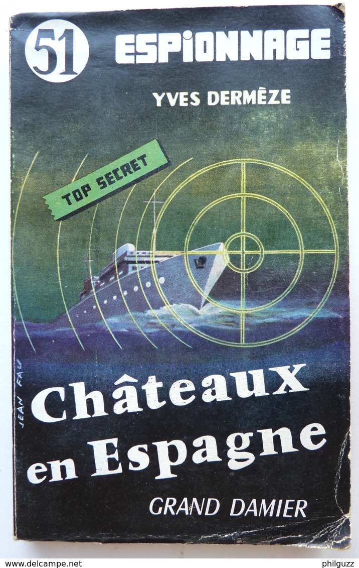 LIVRE ESPIONNAGE CHATEAUX EN ESPAGNE Y DERMEZE GRAND DAMIER 51 Couv J FAU 1957 - Artheme Fayard