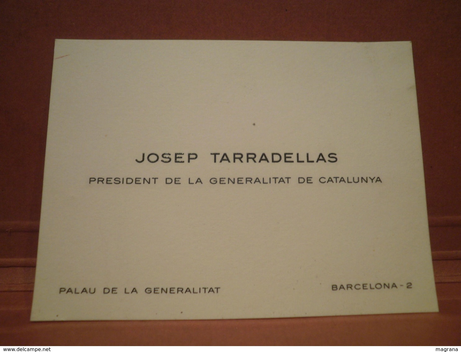 Tarjeta De Visita Del Presidente De La Generalitat De Catalunya. Josep Tarradellas. - Tarjetas De Visita