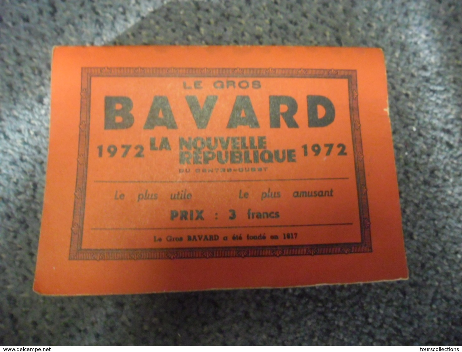 ALMANACH 1972 - Le Gros BAVARD De La Nouvelle République De 320 Pages, Le + Utile Le + Amusant - Autres & Non Classés