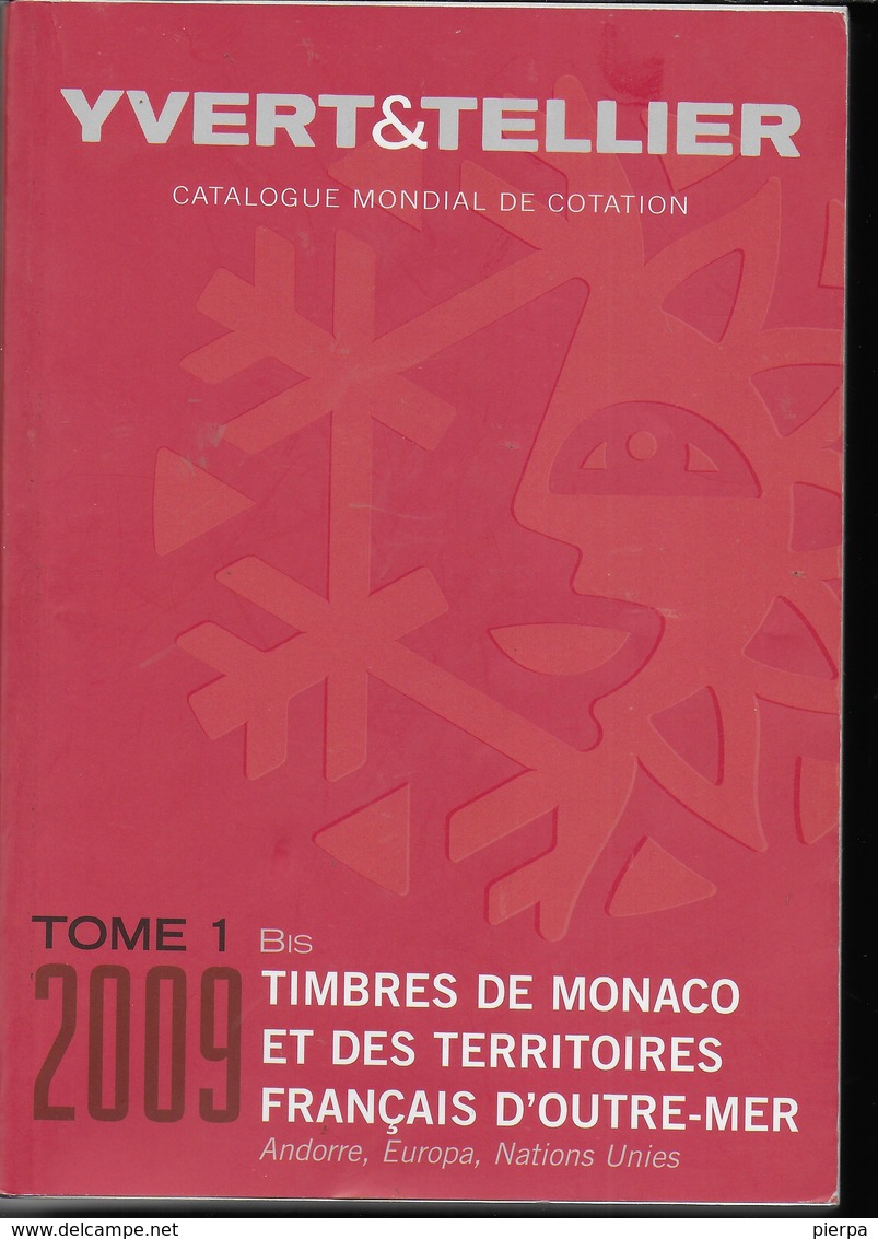 CATALOGO YVERT - TOMO 1 - MONACO E TERRITORI FRANCESI OLTREMARE - EDIZIONE 2009 - USATO BUONE CONDIZIONI - Francia