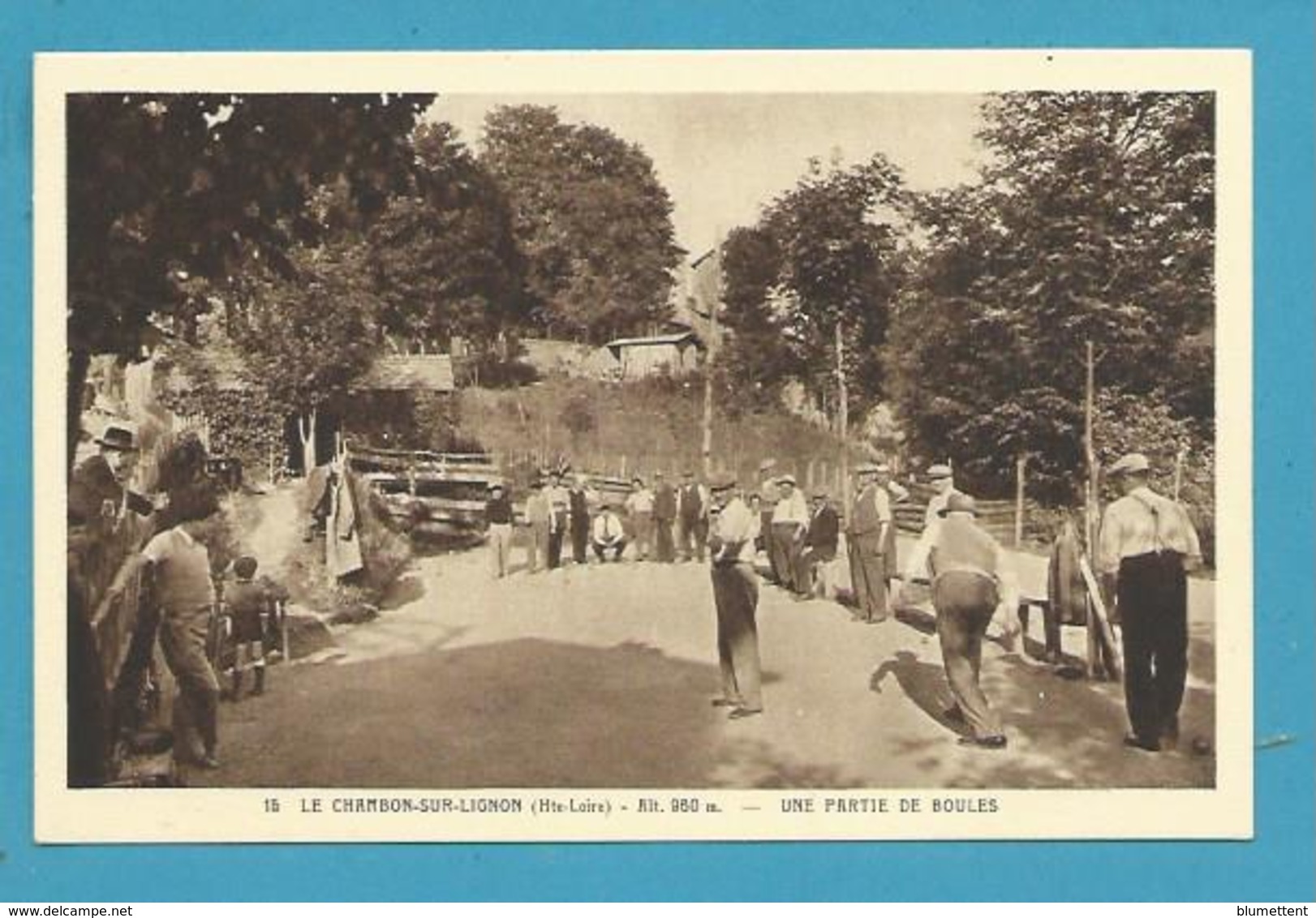 CPSM 15 - Une Partie De Boules - Pétanque - Boulistes LE CHAMBON-SUR-LIGNON 43 - Le Chambon-sur-Lignon