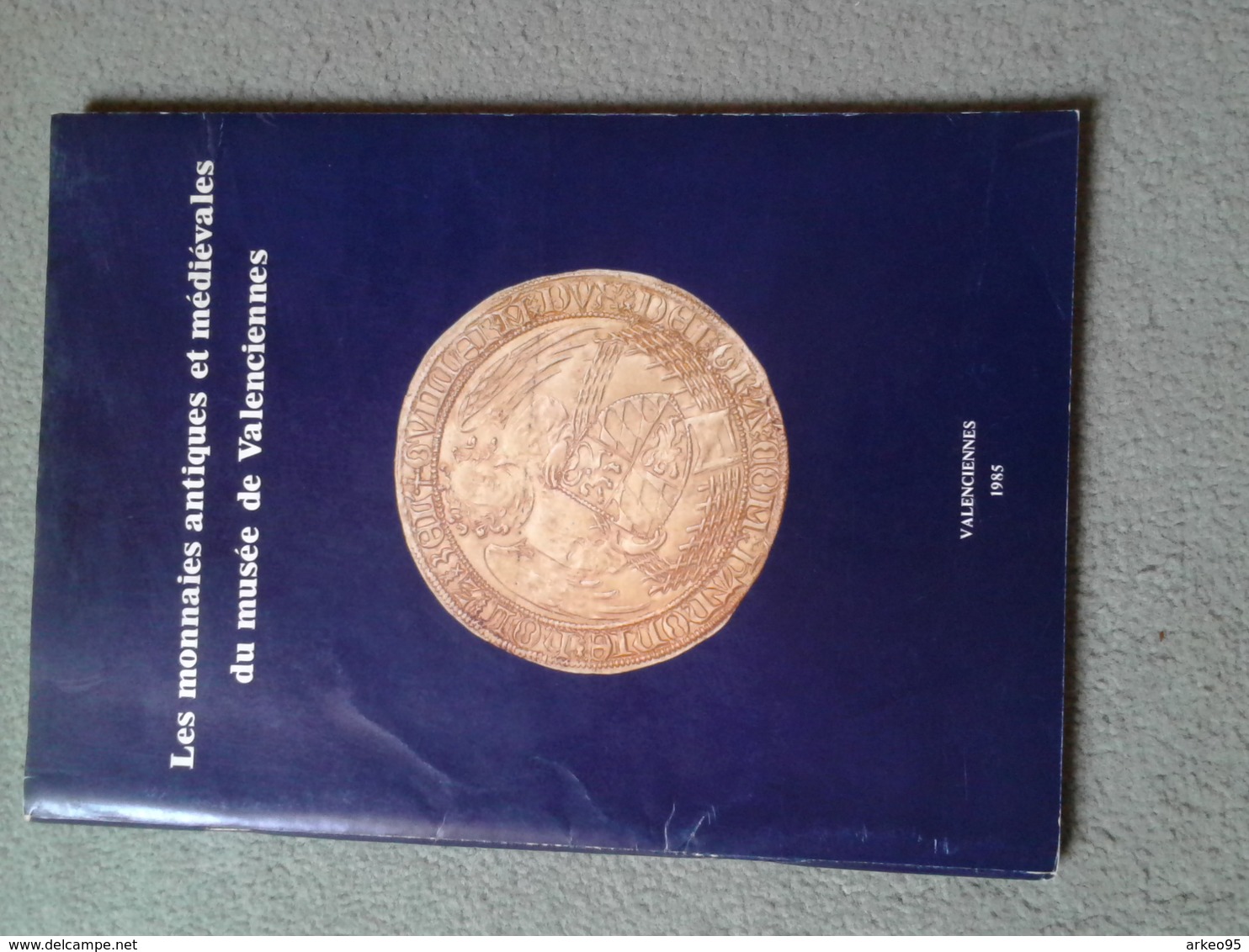 Catalogue Des Monnaies Antiques Et Médiévales Du Musée De Valenciennes, 1985 - Livres & Logiciels