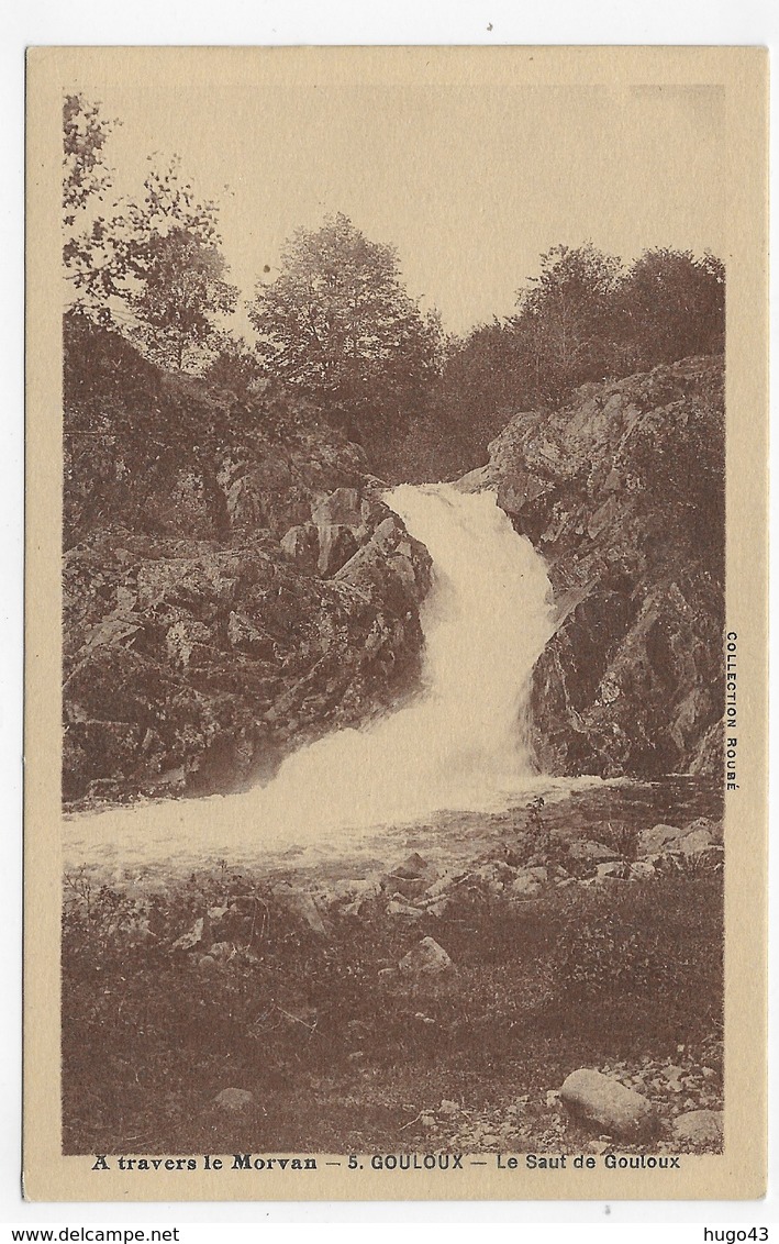 A TRAVERS LE MORVAN - N° 5 - GOULOUX - LE SAUT DE GOULOUX - CPA NON VOYAGEE - Autres & Non Classés