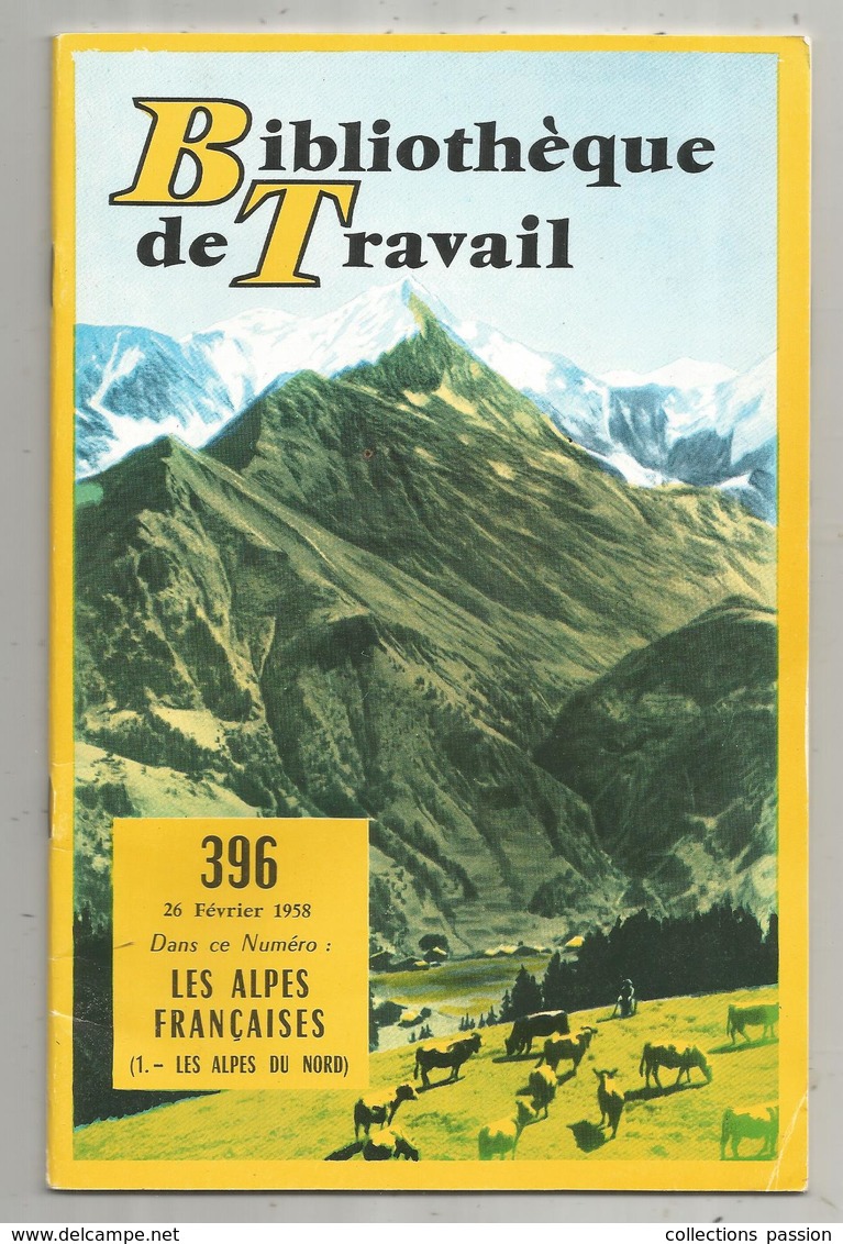 Bibliothéque De Travail, N° 396 , 1958, LES ALPES FRANCAISES , Les Alpes Du Nord  , 32 Pages ,frais Fr 1.95 E - Alpes - Pays-de-Savoie