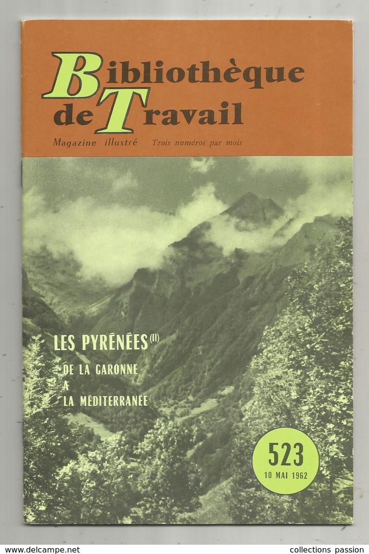 Bibliothéque De Travail, N° 523, 1962, LES PYRENEES, De La Garonne à La Méditerranée , 32 Pages ,frais Fr 1.95 E - Midi-Pyrénées