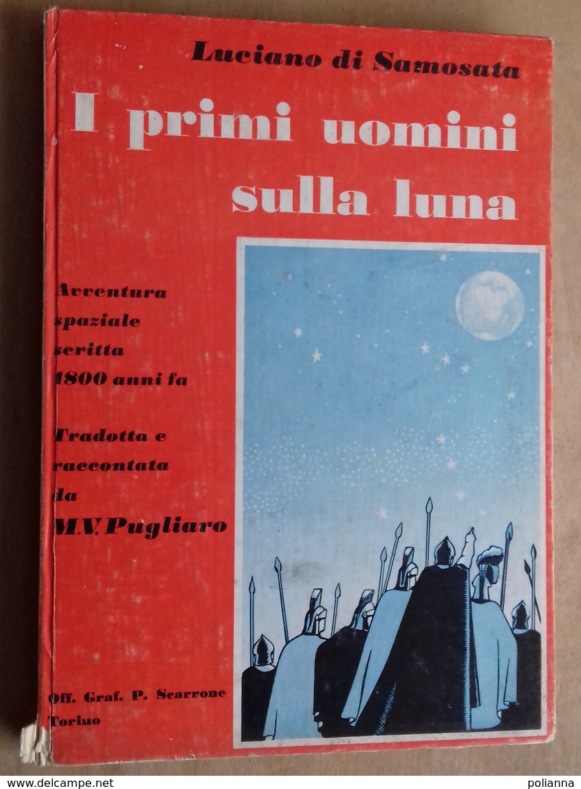 M#0U22 Luciano Di Samosata I PRIMI UOMINI SULLA LUNA Scarrone Ed.1969/ILLUSTRATORE ACQUALAGNA - Old