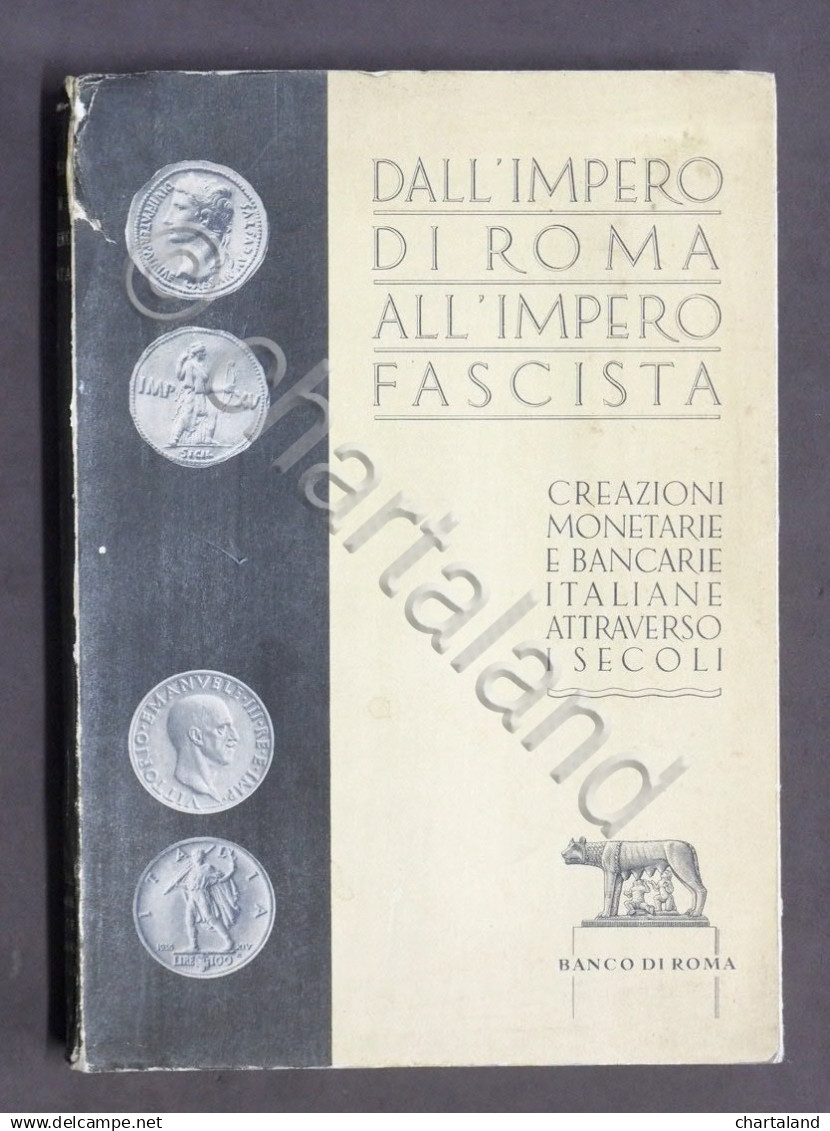 Numismatica - Dall'impero Di Roma All'impero Fascista Creazioni Monetarie - 1940 - Libri & Software