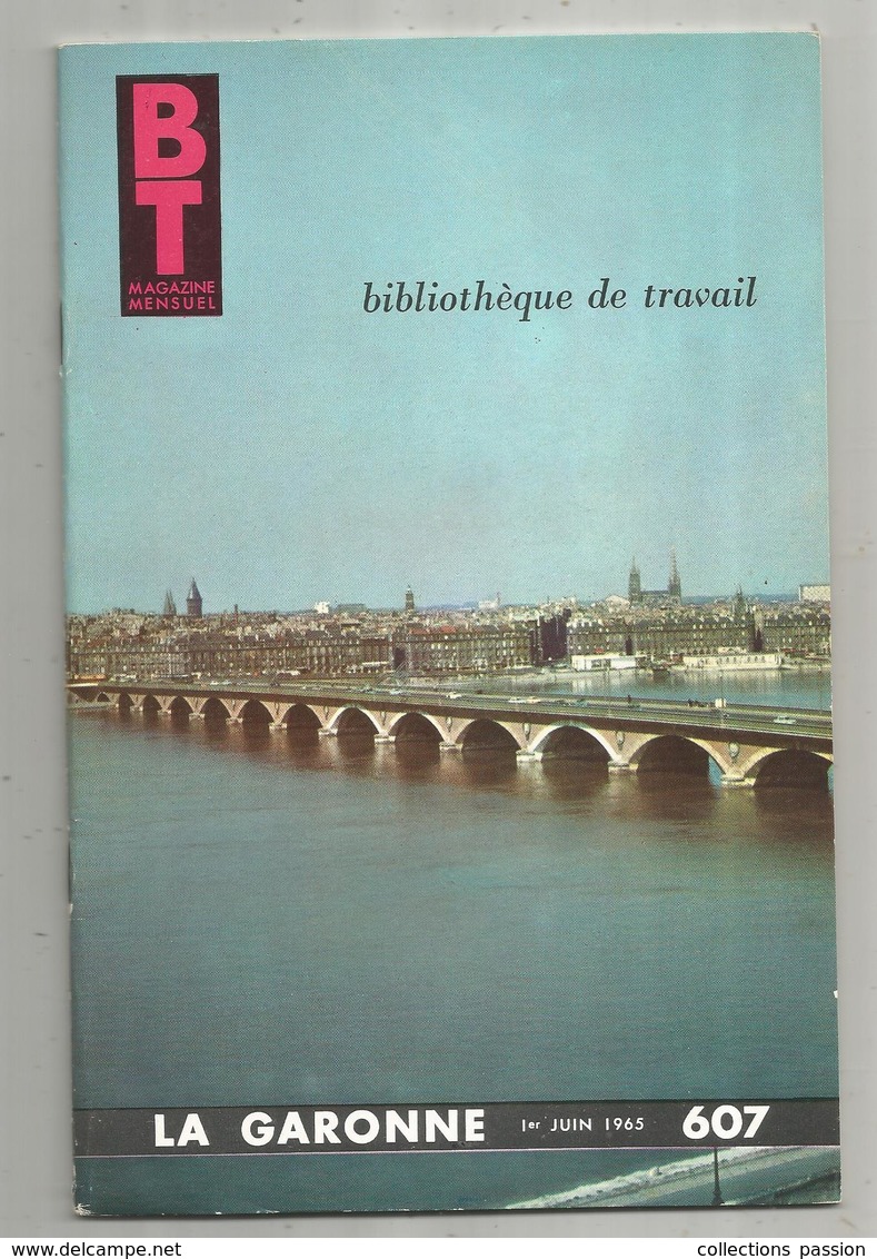 Bibliothéque De Travail, N° 607 , 1965 , LA GARONNE , 40 Pages ,frais Fr 1.95 E - Midi-Pyrénées