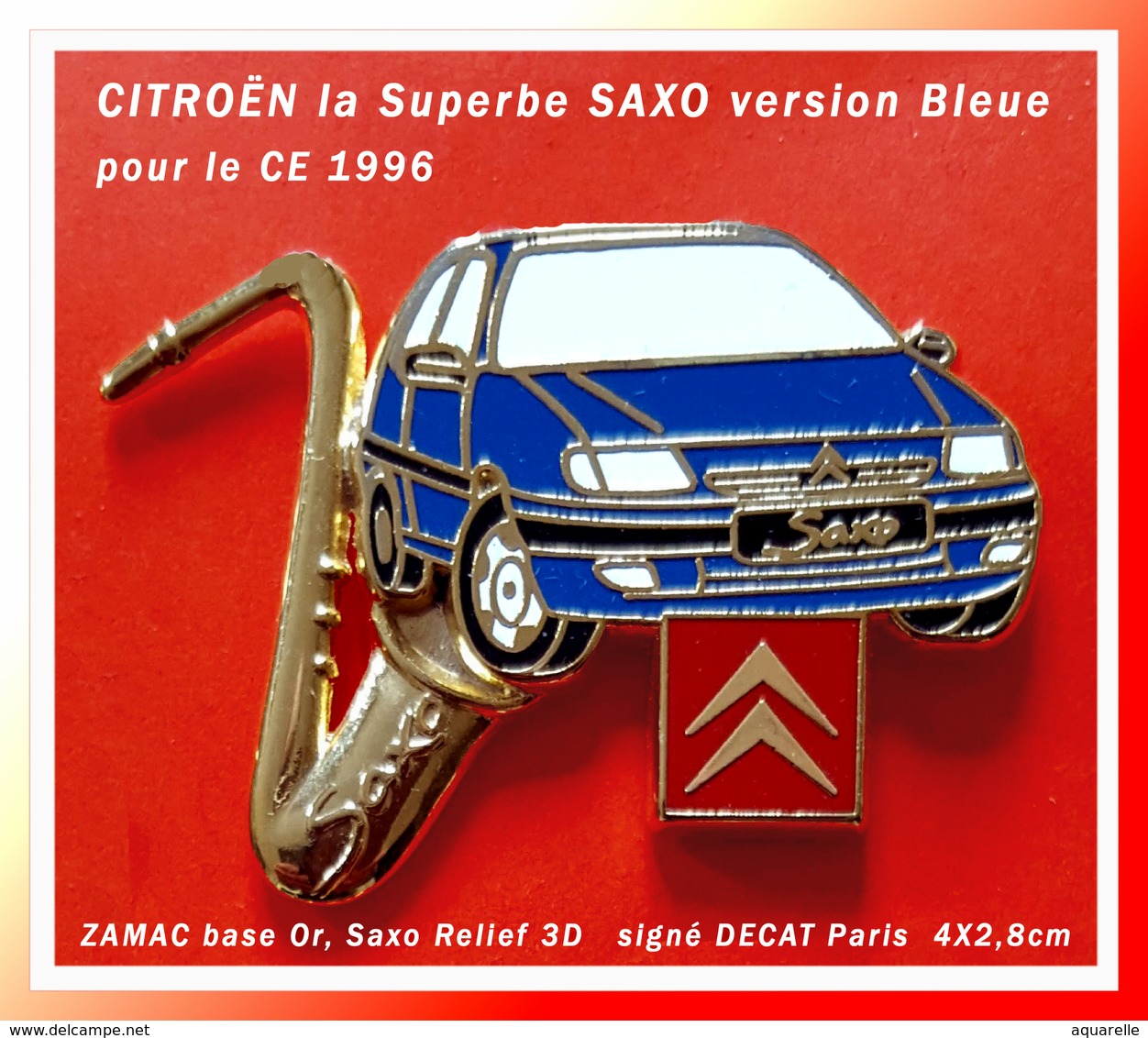 SUPER PIN'S CITROËN : La Superbe "SAXO" BLEUE émise En 96 Pour Le CE Par DECAT PARIS, ZAMAC Or, Saxo 3D, 4X2,8cm - Citroën