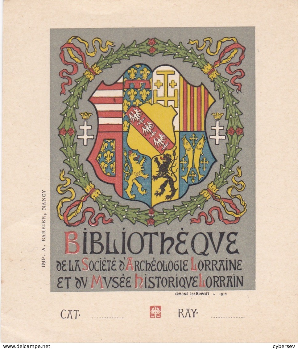 EX-LIBRIS - Bibliothèque De La Société D'Archéologie Lorraine Et Du Musée Historique Lorrain - Ed. Des Robert 1912 Aigle - Bookplates
