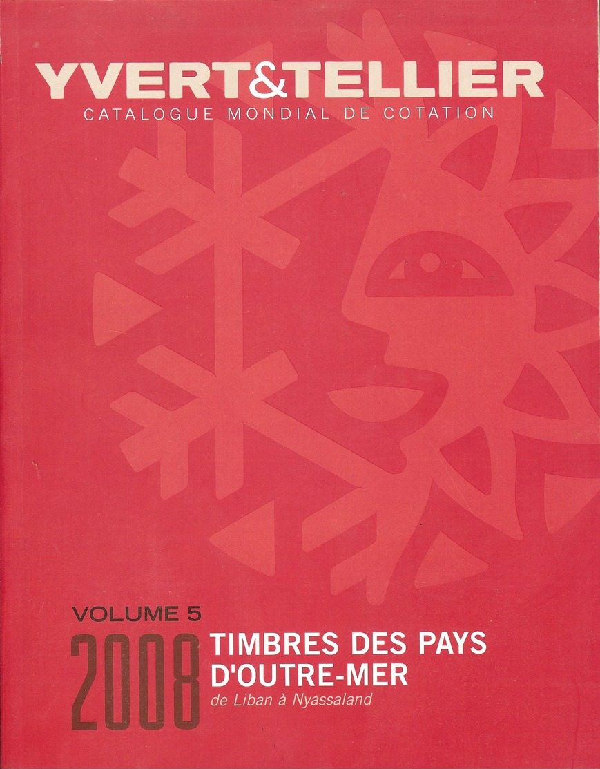 YVERT & TELLIER - CATALOGUE Des TIMBRES Des PAYS D'OUTREMER VOL. N°5 2008 (occasion) - Francia