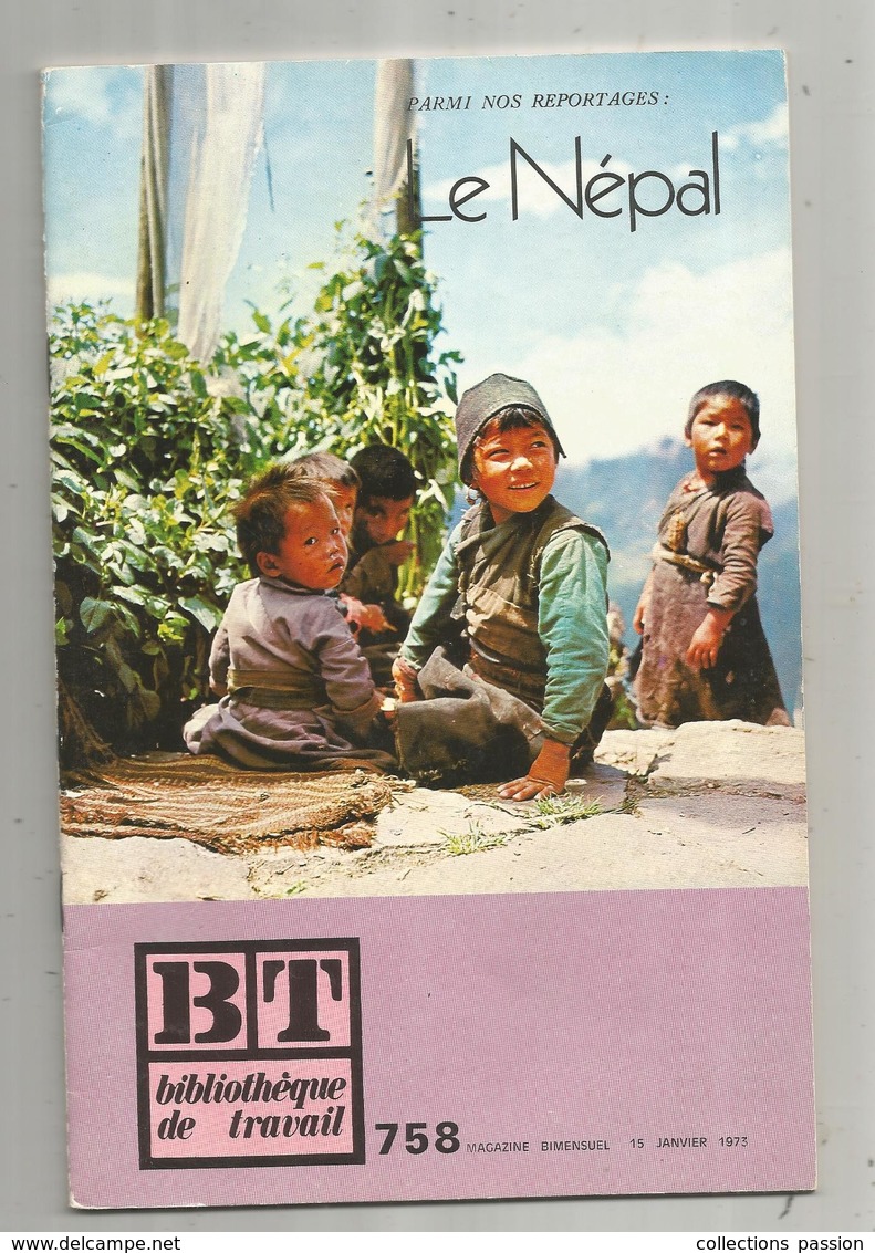 Bibliothéque De Travail, N° 758 , 1973, LE NEPAL , 40 Pages ,frais Fr 1.95 E - Zonder Classificatie