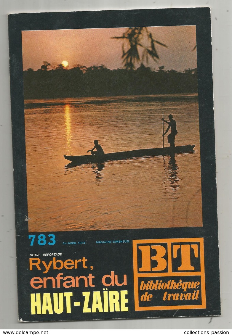 Bibliothéque De Travail, N° 783 , 1974,  HAUT ZAIRE  , 40 Pages ,frais Fr 1.95 E - Non Classificati
