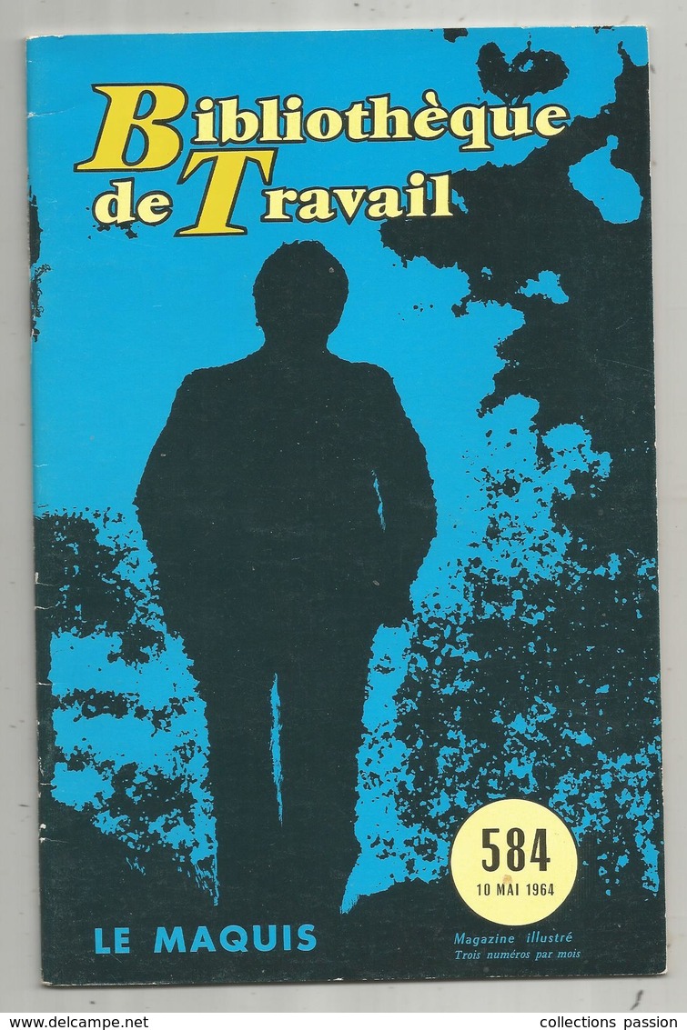 Bibliothéque De Travail, N° 584 , 1964 , GUERRE 1939-45 , LE NAQUIS , 32 Pages ,frais Fr 1.95 E - Guerra 1939-45