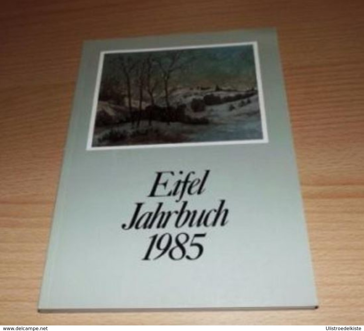 Eifel-Jahrbuch -Eifeljahrbuch -1985-Hrsg. Eifelverein - Chroniken & Jahrbücher