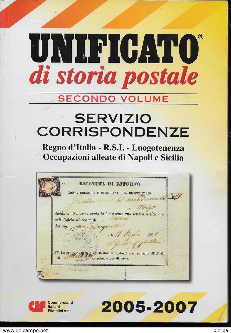 CATALOGO UNIFICATO DI STORIA POSTALE - SECONDO VOLUME - REGNO - RSI - EDIZIONE 2005/2007 - USATO BUONE CONDIZIONI - Italia