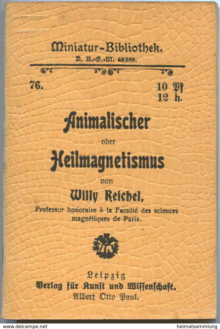 Miniatur-Bibliothek Nr. 76 - Animalischer Oder Heilmagnetismus Von Willy Reichel - 8cm X 11cm - 56 Seiten Ca. 1900 - Ver - Altri & Non Classificati