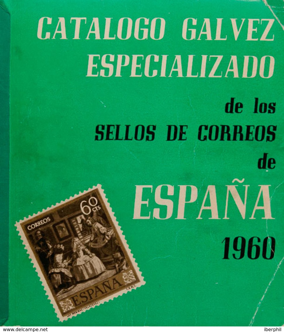 21 1960. CATALOGO GALVEZ ESPECIALIZADO DE LOS SELLOS DE CORREOS DE ESPAÑA. Manuel Gálvez Rodríguez. Madrid, 1960. - Altri & Non Classificati