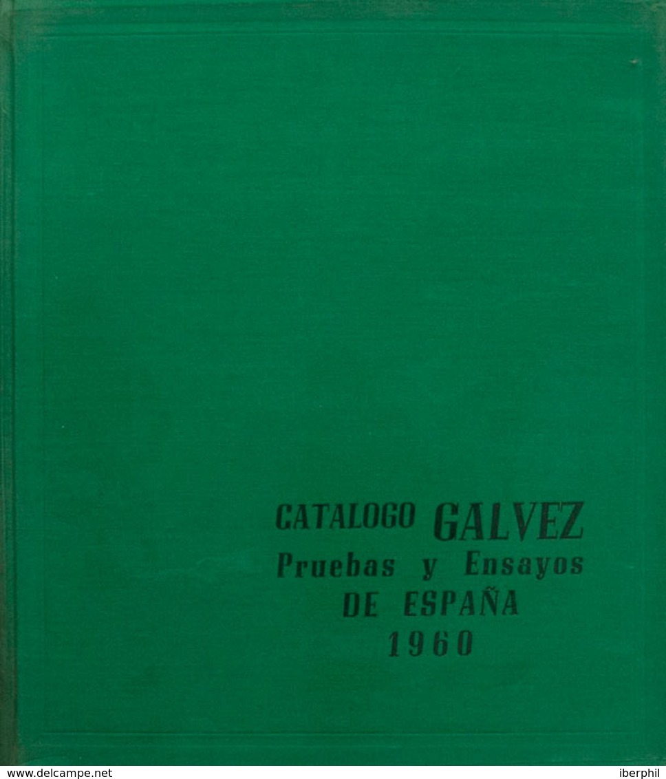 22 1960. CATALOGO GALVEZ, PRUEBAS Y ENSAYOS DE ESPAÑA. Manuel Gálvez Rodríguez. Madrid, 1960. - Otros & Sin Clasificación