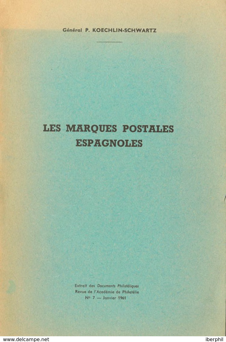 24 (1961ca). LES MARQUES POSTALES ESPAGNOLES. P.Koechlin-Schwartz. Tres Cuadernos Nº7 (1961), Nº17 (1963) Y Nº19-20 (196 - Altri & Non Classificati