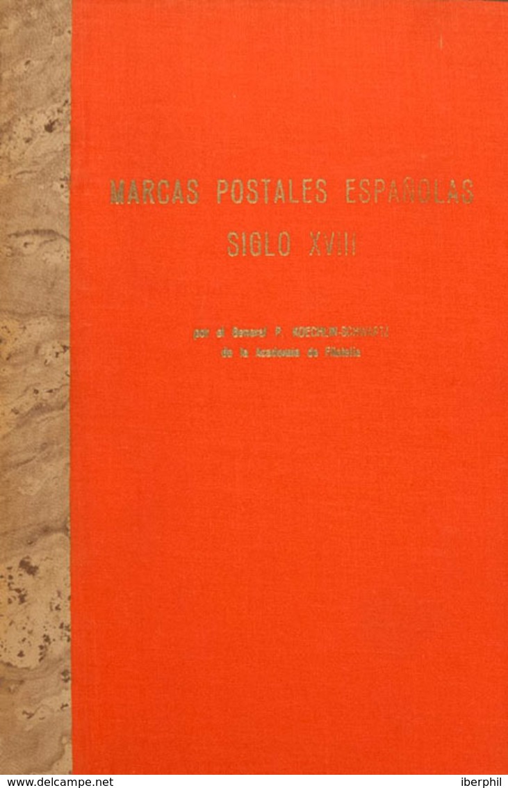 33 1967. MARCAS POSTALES ESPAÑOLAS SIGLO XVIII. P.Koechlin-Schwartz. París, 1967. - Otros & Sin Clasificación