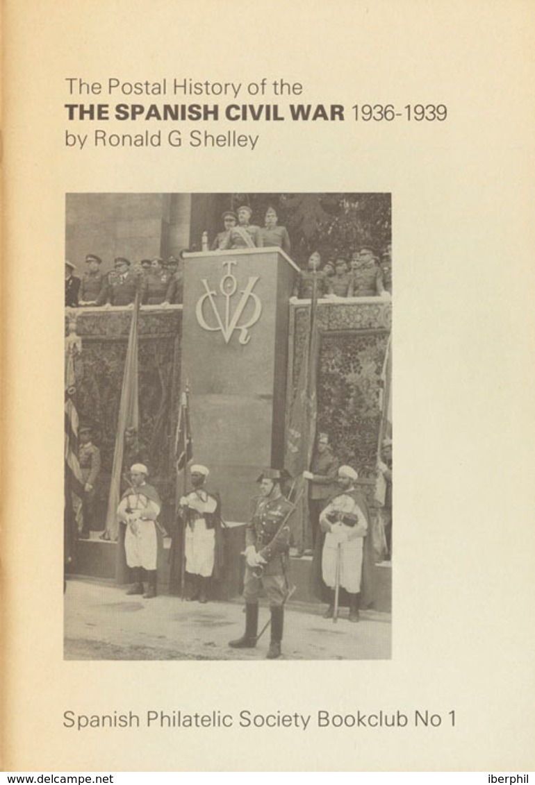 49 1974. THE POSTAL HISTORY OF THE SPANISH CIVIL WAR 1936-1939. Ronald G. Shelley. Spanish Philatelic Society Blookclub  - Andere & Zonder Classificatie