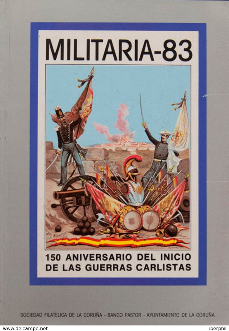 65 1983. 150º ANIVERSARIO DEL INICIO DE LAS GUERRAS CARLISTAS. Militaria-83. La Coruña, 1983. - Otros & Sin Clasificación