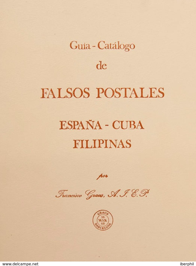 70 1986. GUIA-CATALOGO DE LOS FALSOS POSTALES DE ESPAÑA, CUBA Y FILIPINAS. Francisco Graus. Barcelona, 1986. (raro) - Otros & Sin Clasificación