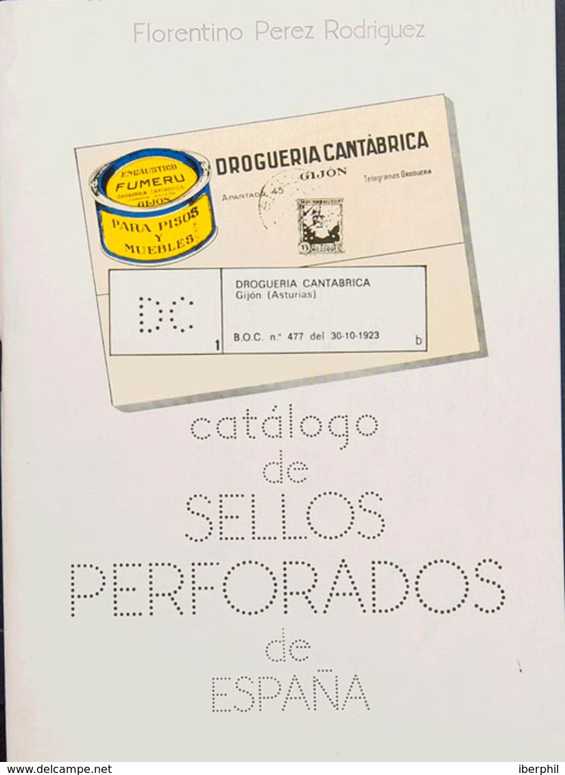 73 (1986ca). Conjunto De Dos Catálogos: SELLOS PERFORADOS DE ESPAÑA Y De PERFORACIONES CLASICAS Y MODERNAS EN LOS SELLOS - Other & Unclassified