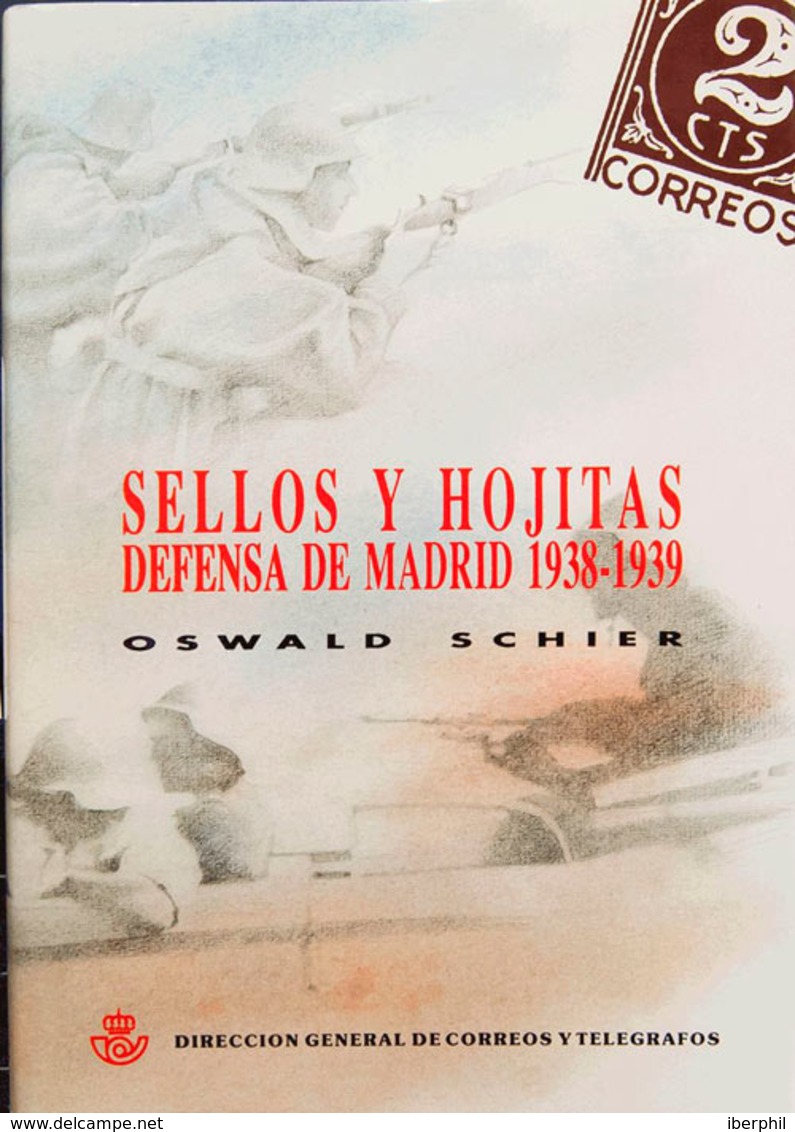 84 1991. SELLOS Y HOJITAS DEFENSA DE MADRID 1938-39. Oswald Schier. Edición, 1991. - Other & Unclassified