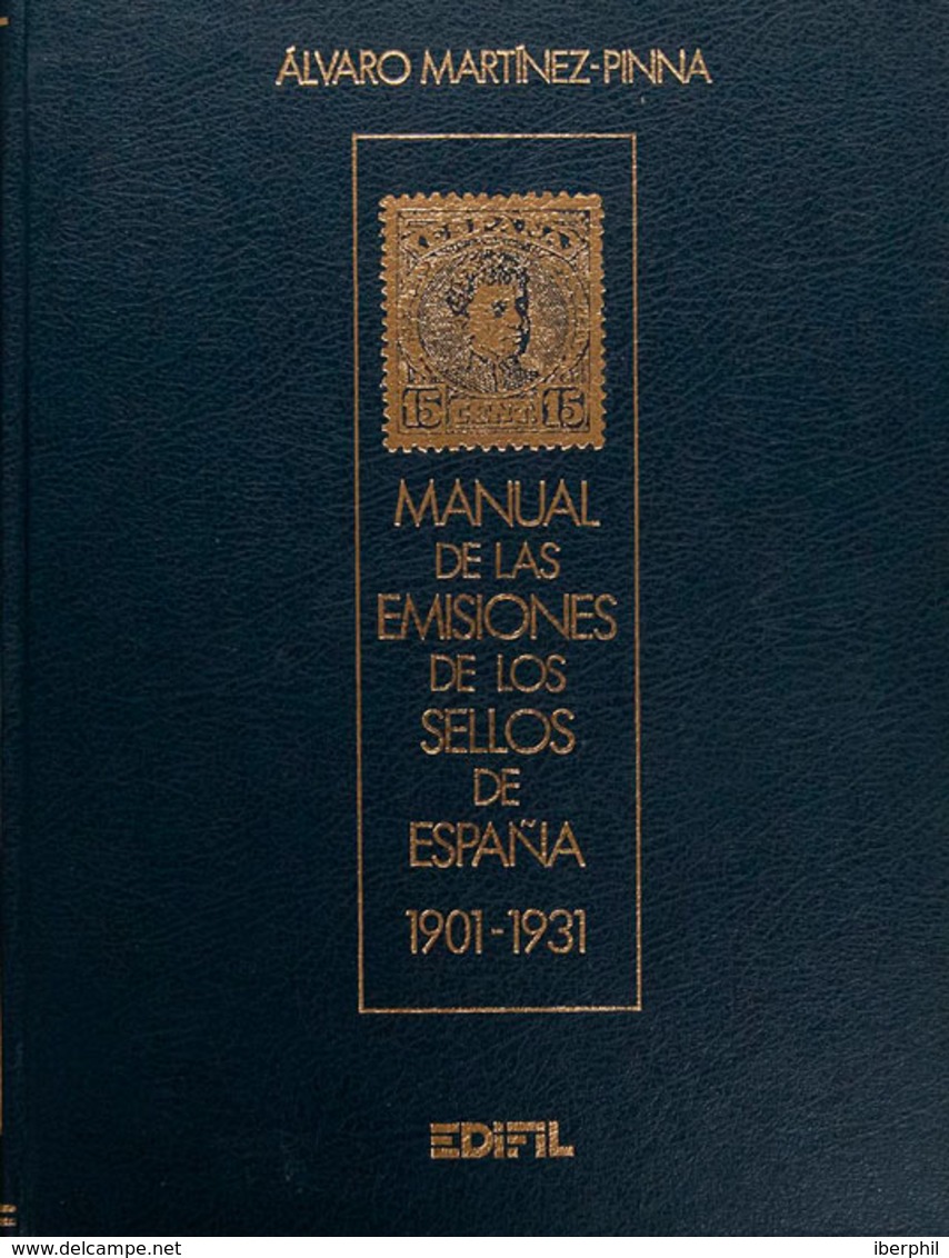 87 (1993ca). MANUAL DE LAS EMISIONES DE LOS SELLOS DE ESPAÑA 1901-1931, Tres Tomos. Alvaro Martínez-Pinna. Edición Edifi - Other & Unclassified