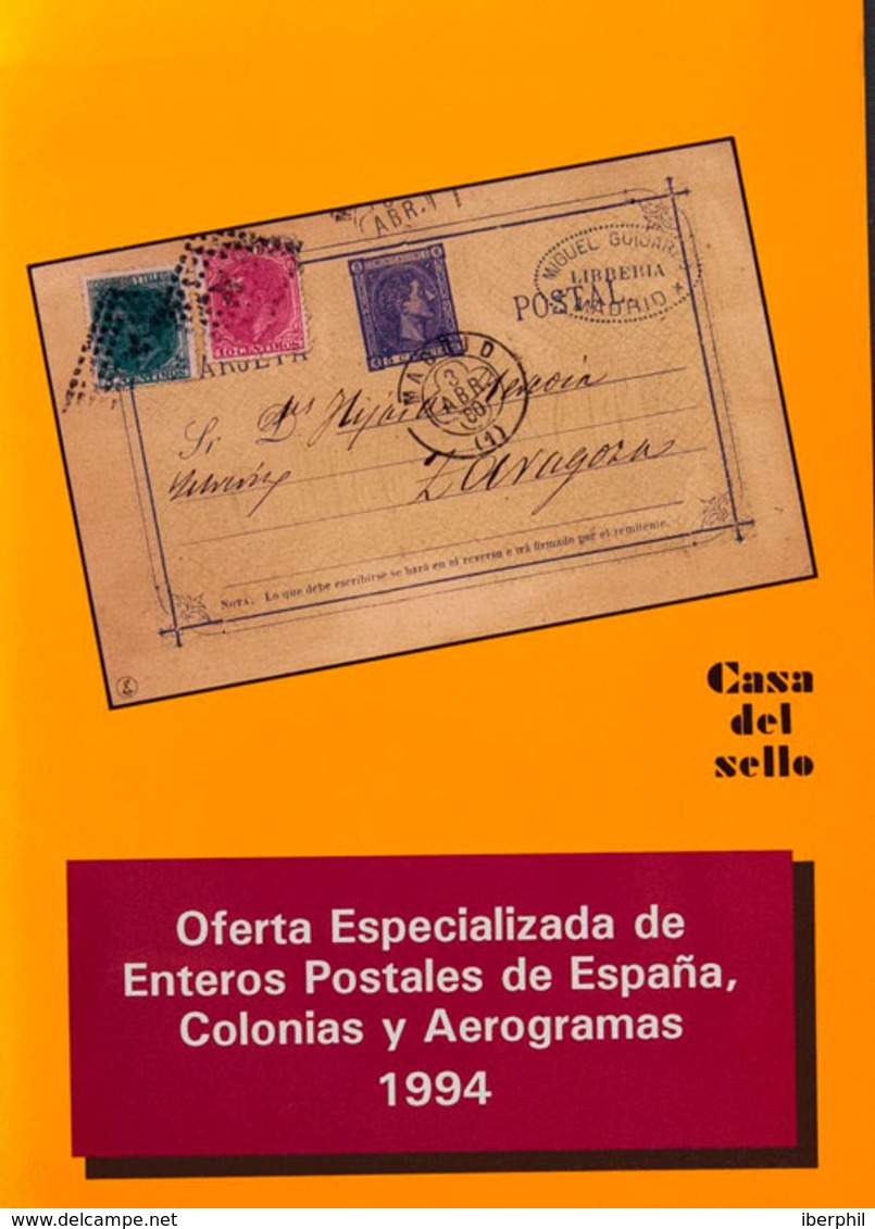 89 1994. OFERTA ESPECIALIZADA DE ENTEROS POSTALES DE ESPAÑA, COLONIAS Y AEROGRAMAS. Casa Del Sello. Madrid, 1994. - Otros & Sin Clasificación