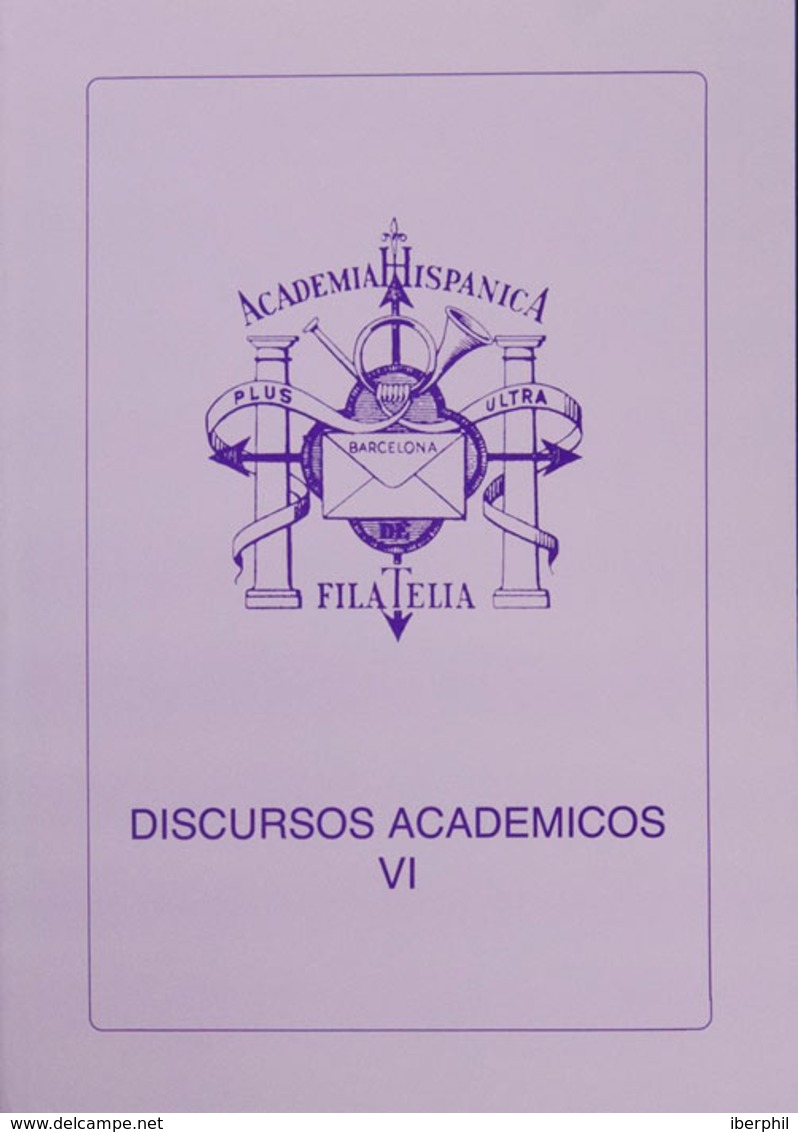 90 1995. DISCURSOS ACADEMICOS VI, Cuatro Discursos. Edición Academia Hispánica De Filatelia. Barcelona, 1995. - Sonstige & Ohne Zuordnung