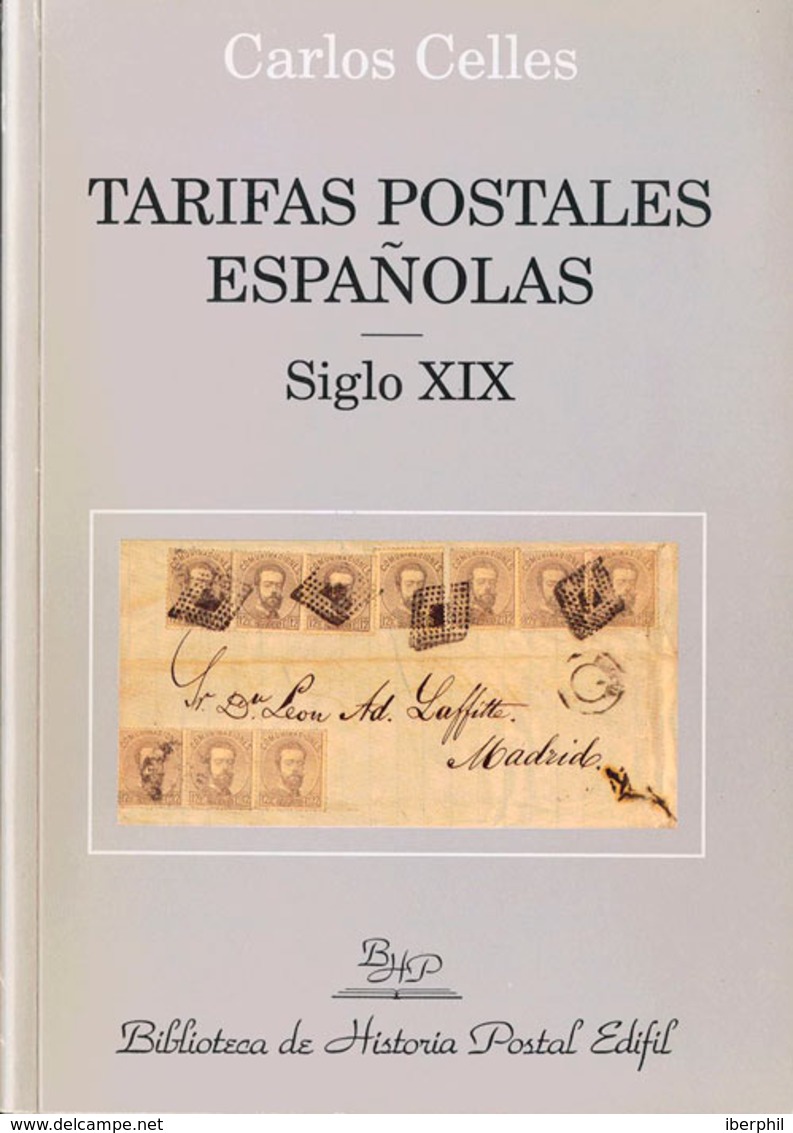 100 1997. TARIFAS POSTALES ESPAÑOLAS SIGLO XIX. Carlos Celles. Biblioteca De Historia Postal Edifil Nº3. Madrid, 1997. - Other & Unclassified