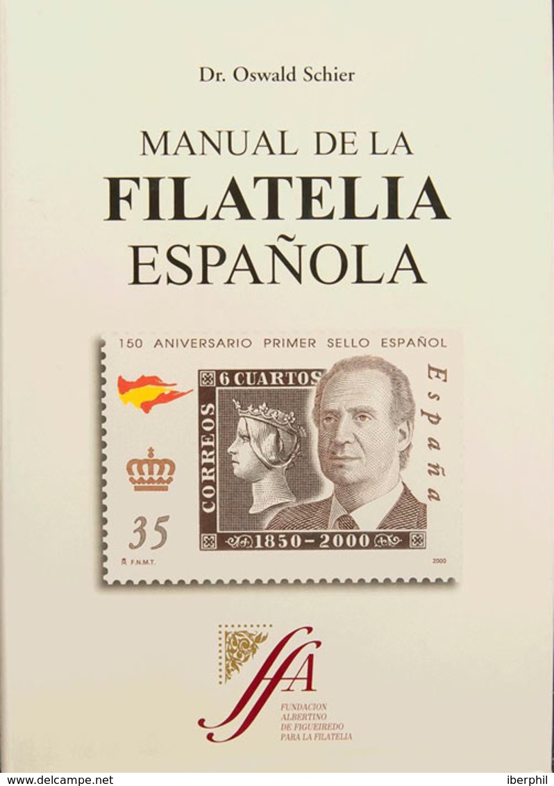 114 (2000ca). MANUAL DE LA FILATELIA ESPAÑOLA, Dos Volúmenes: Tomo I Edición Fundación Albertino De Figueiredo, 2000 Y T - Other & Unclassified