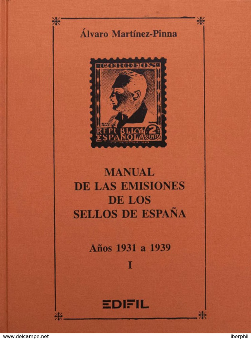 117 (2000ca). MANUAL DE LAS EMISIONES DE LOS SELLOS DE ESPAÑA 1931-1939, Cuatro Tomos (obviamente Incluye El Periodo De  - Other & Unclassified