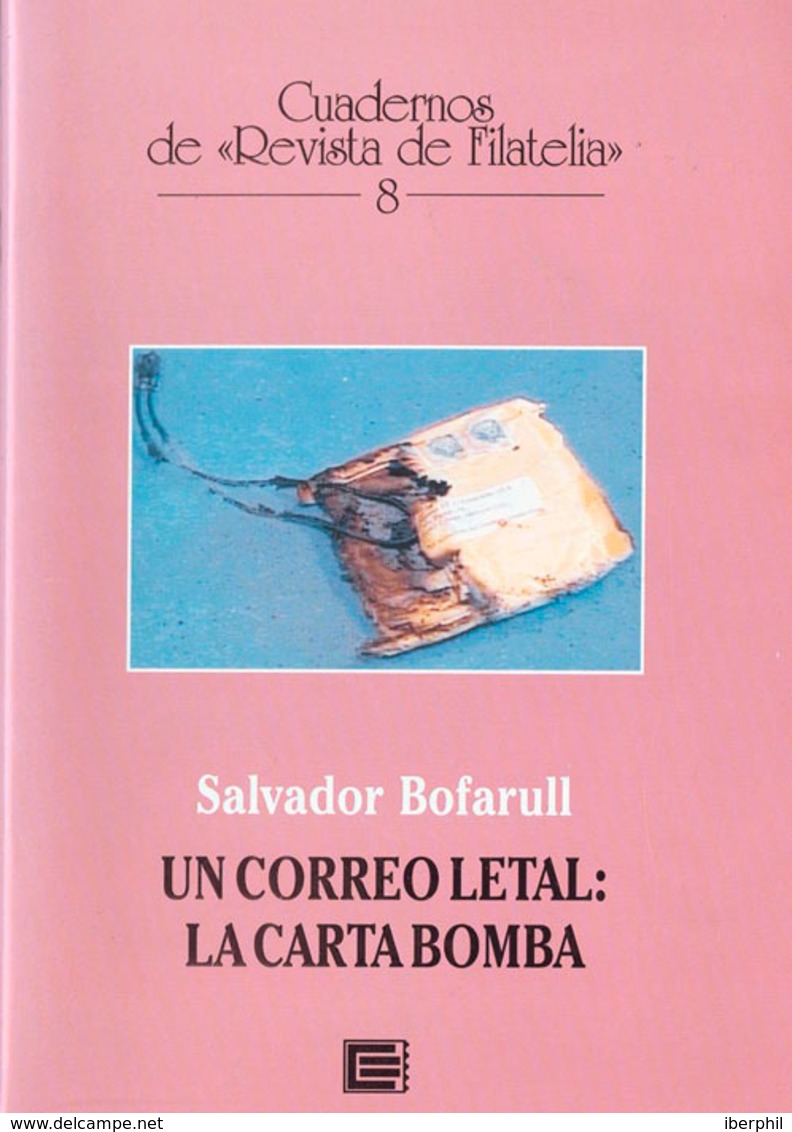 119 2001. UN CORREO LETAL: LA CARTA BOMBA. Salvador Bofarull. Cuadernos De Revista De Filatelia Nº8. Edición Edifil. Mad - Other & Unclassified