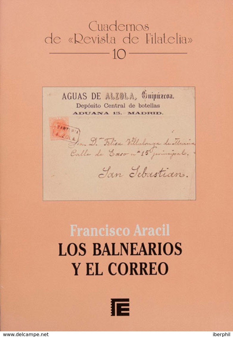 127 2003. LOS BALNEARIOS Y EL CORREO. Francisco Aracil. Cuadernos De Revista De Filatelia Nº10. Edición Edifil. Madrid,  - Otros & Sin Clasificación