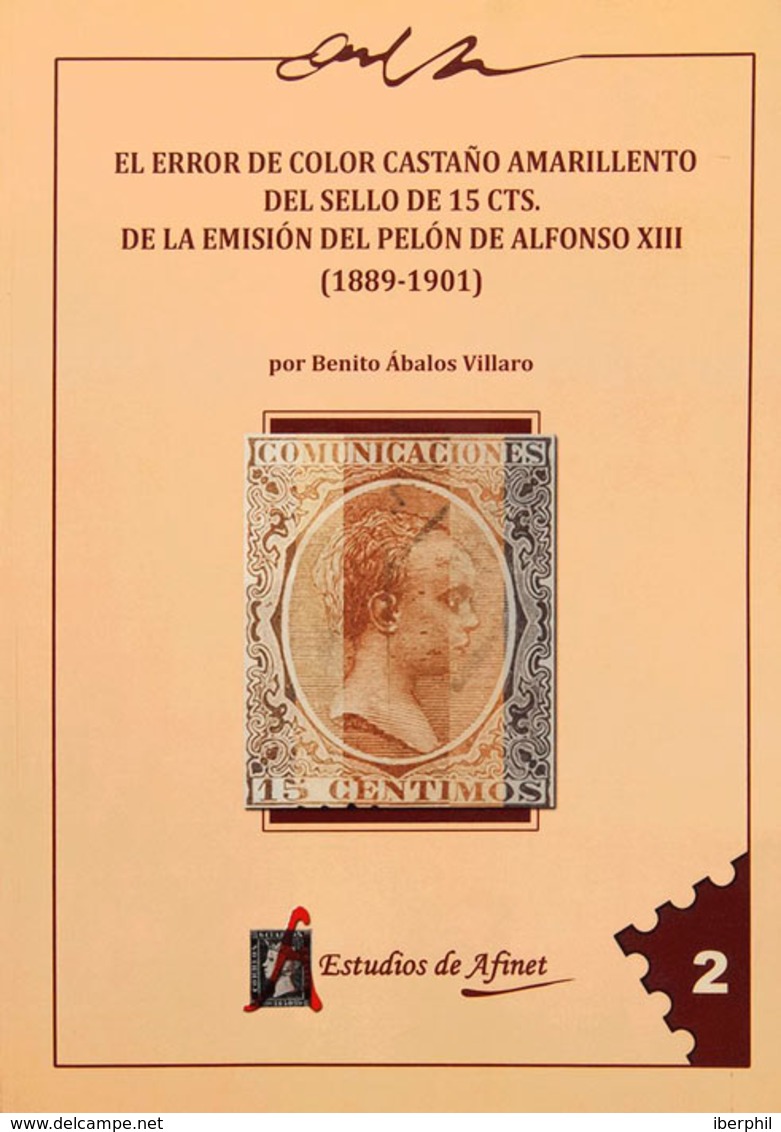 134 2008. EL ERROR DE COLOR CASTAÑO AMARILLENTO DEL SELLO DE 15 CTS DE LA EMISION DEL PELON DE ALFONSO XIII (1889-1901). - Andere & Zonder Classificatie