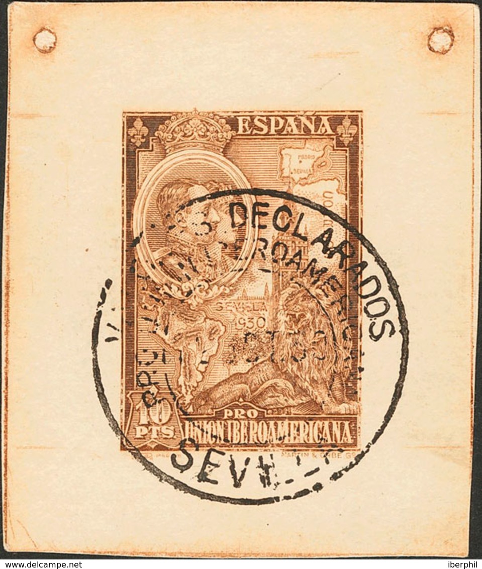 442 1930. º 581P. 10 Pts Castaño. PRUEBA DE PUNZON, Inutilizada Con VALORES DECLARADOS / SEVILLA. MAGNIFICA Y RARA. - Other & Unclassified