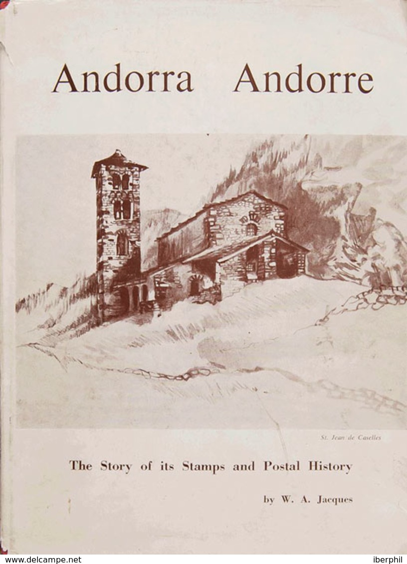 1137 1974. ANDORRA THE STORY OF ITS STAMPS AND POSTAL HISTORY. W.A. Jacques. Edita Robson Lowe. Londres, 1974. - Other & Unclassified