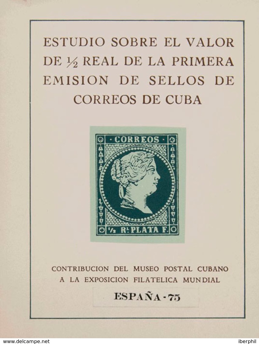 1150 1975. ESTUDIO SOBRE EL VALOR DE ½ REAL DE LA PRIMERA EMISION DE SELLOS DE CORREOS DE CUBA. Contribución Del Museo P - Kuba (1874-1898)