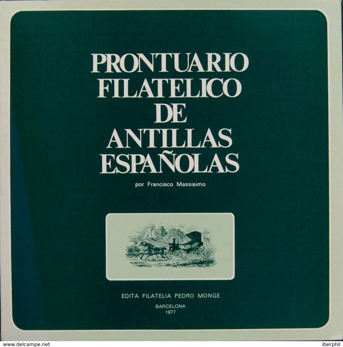 1152 1977. PRONTUARIO FILATELICO DE ANTILLAS ESPAÑOLAS. Francisco Massisimo. Edita Filatelia Pedro Monge. Barcelona, 197 - Cuba (1874-1898)