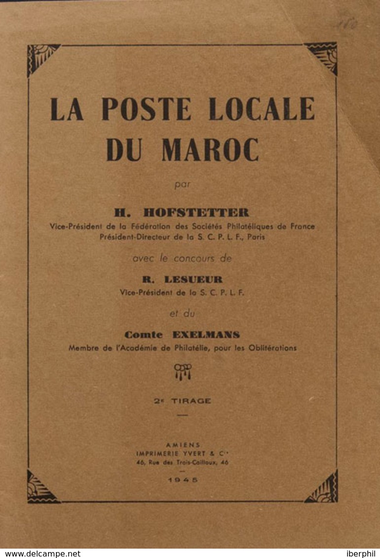 1420 1945. LA POSTE LOCALE DU MAROC. H.Hofstetter, R.Lesueur Et Comte Exelmans. París, 1945. - Marruecos Español