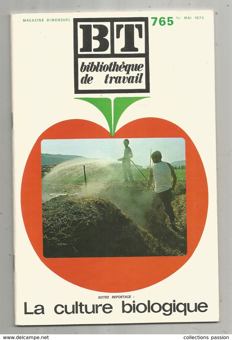 Bibliothéque De Travail, BT , N° 765, 1973, LA CULTURE BIOLOGIQUE , 40 Pages , Frais Fr 1.95 E - Wissenschaft