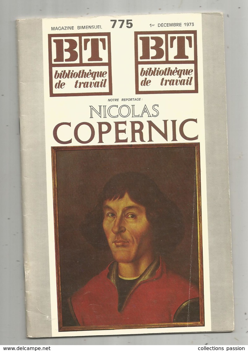 Bibliothéque De Travail, BT , N° 775, 1973, SCIENCE , NICOLAS COPERNIC , 40 Pages , Frais Fr 1.95 E - Sciences