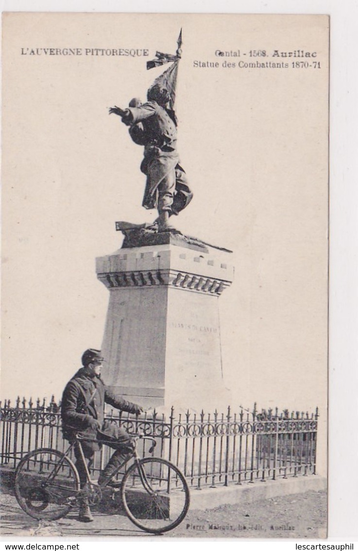 L Auvergne Pittoresque Cantal 1568 Aurillac Tres Belle Animation Statue Des Combattants 1870 Soldat Et Son Velo - Aurillac