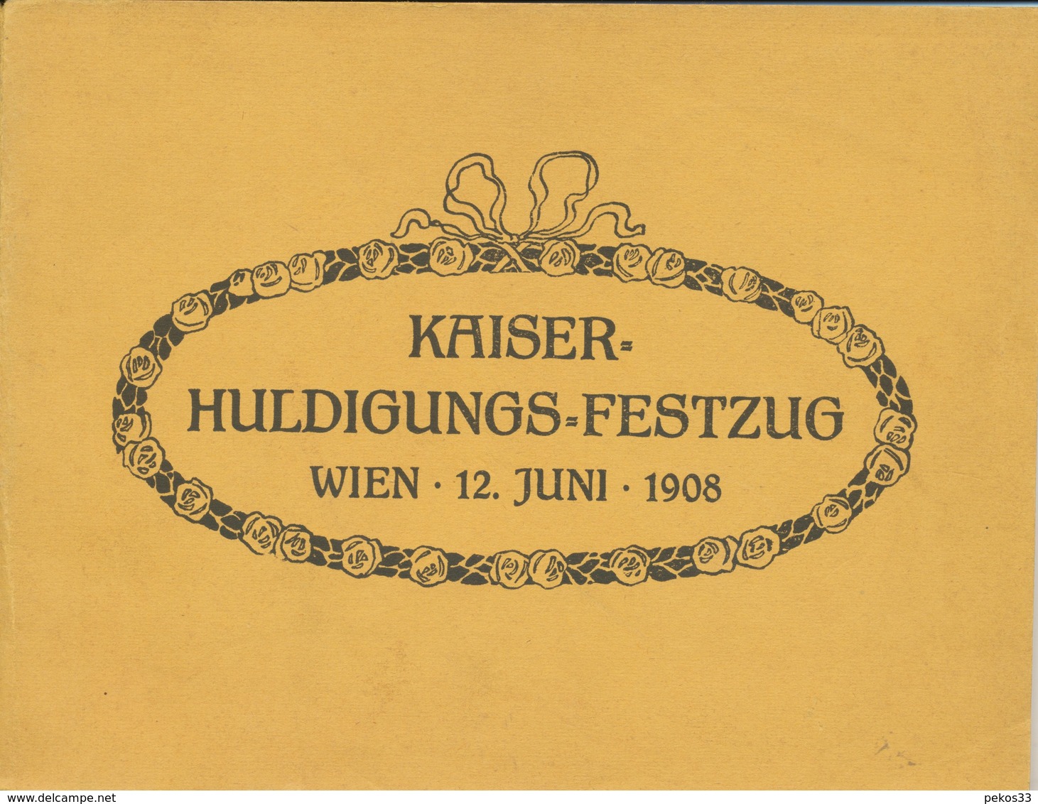 Der Kaiser-Huldigungs-Festzug. Wien, 12. Juni, 1908. - Sonstige & Ohne Zuordnung