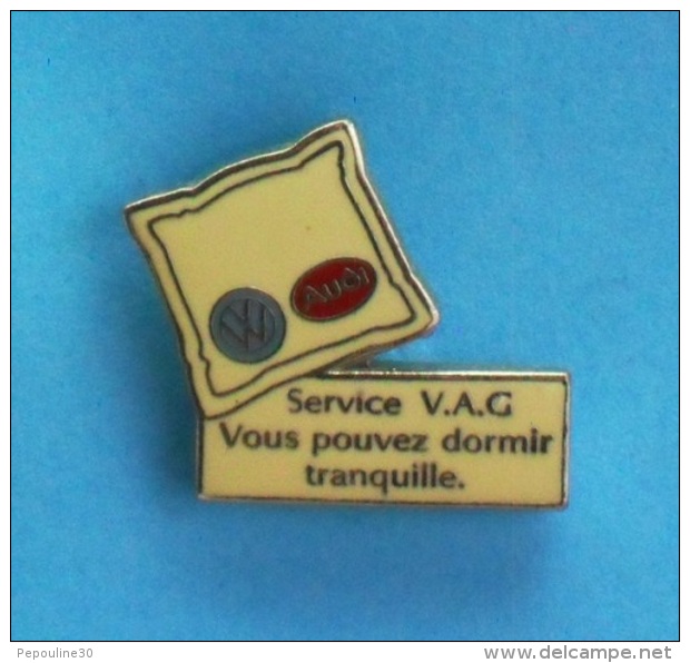 1 PIN'S //   ** AUDI / VOLKSWAGEN ** SERVICE V.A.G / VOUS POUVEZ DORMIR TRANQUILLE ** . (Sofrec Paris) - Volkswagen